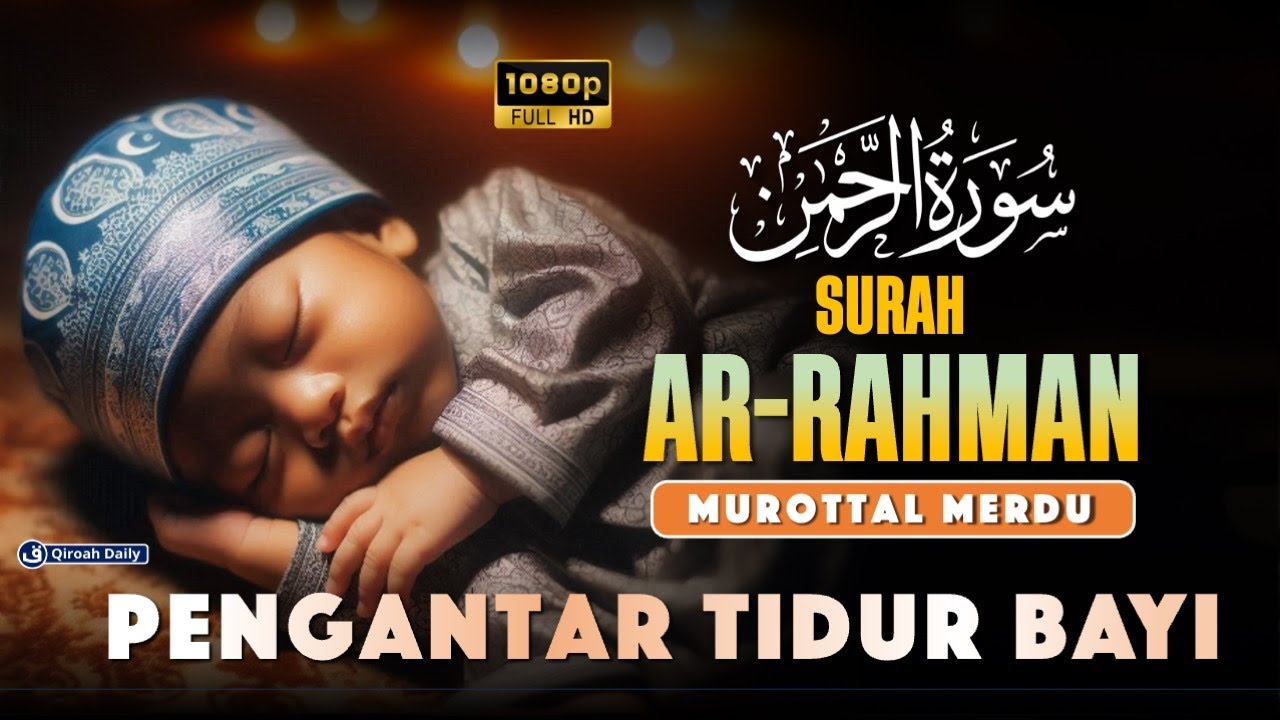 Pengantar Tidur Surah Ar-Rahman | Murottal Alquran Penenang Hati dan Pikiran @qiroahdaily