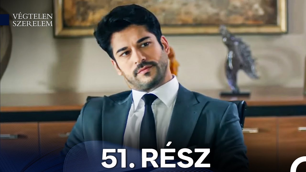 Végtelen Szerelem 51. Rész (Magyar Szinkron)