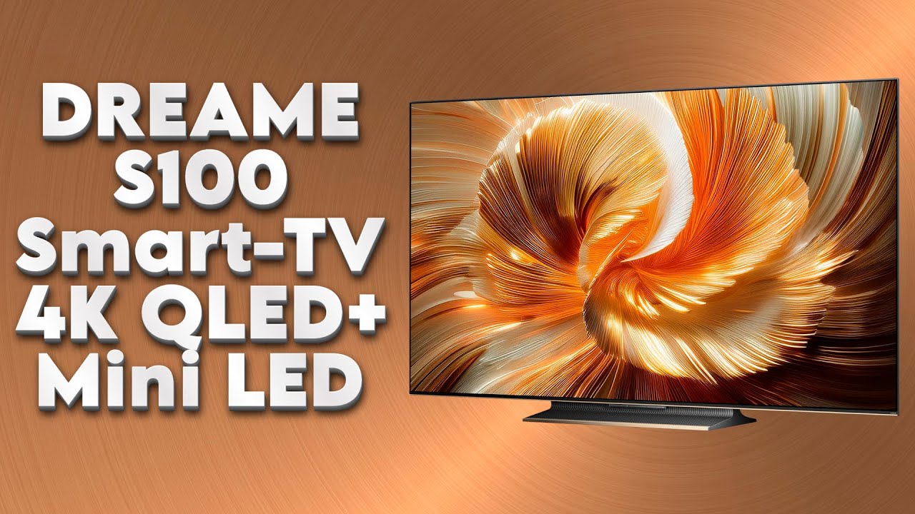 4K QLED+ Mini LED | Dreame S100 на 65'' Smart-TV