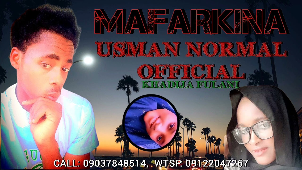 Usman Normal Official Mafarkina Khadija Fulani