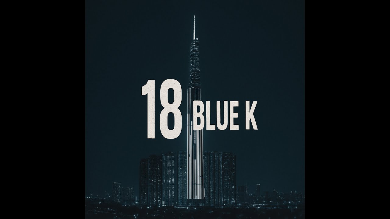 18 - Blue K (OFFICIAL MUSIC VIDEO)