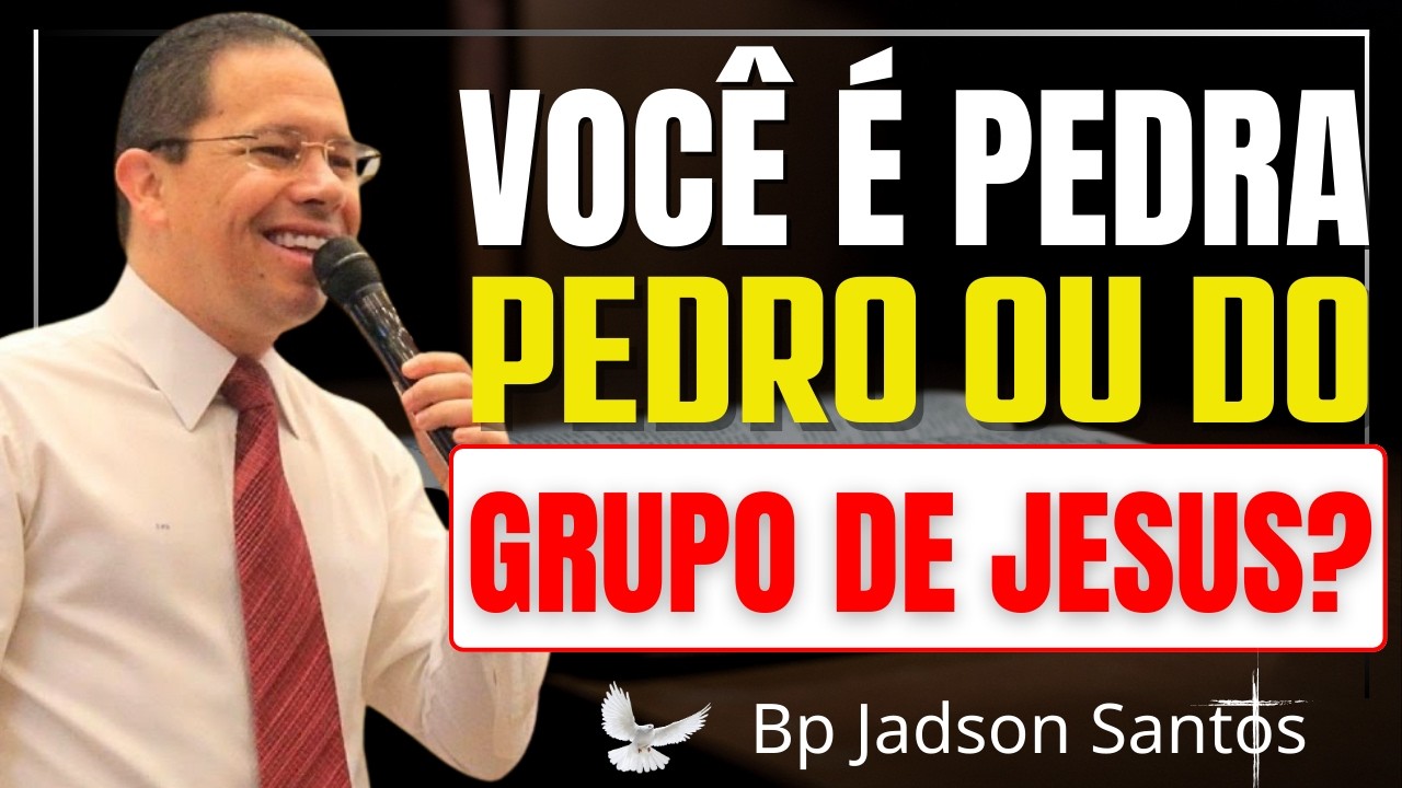 O PRUMO DE DEUS: PEDRA, PEDRO OU JESUS? | Bp Jadson Santos