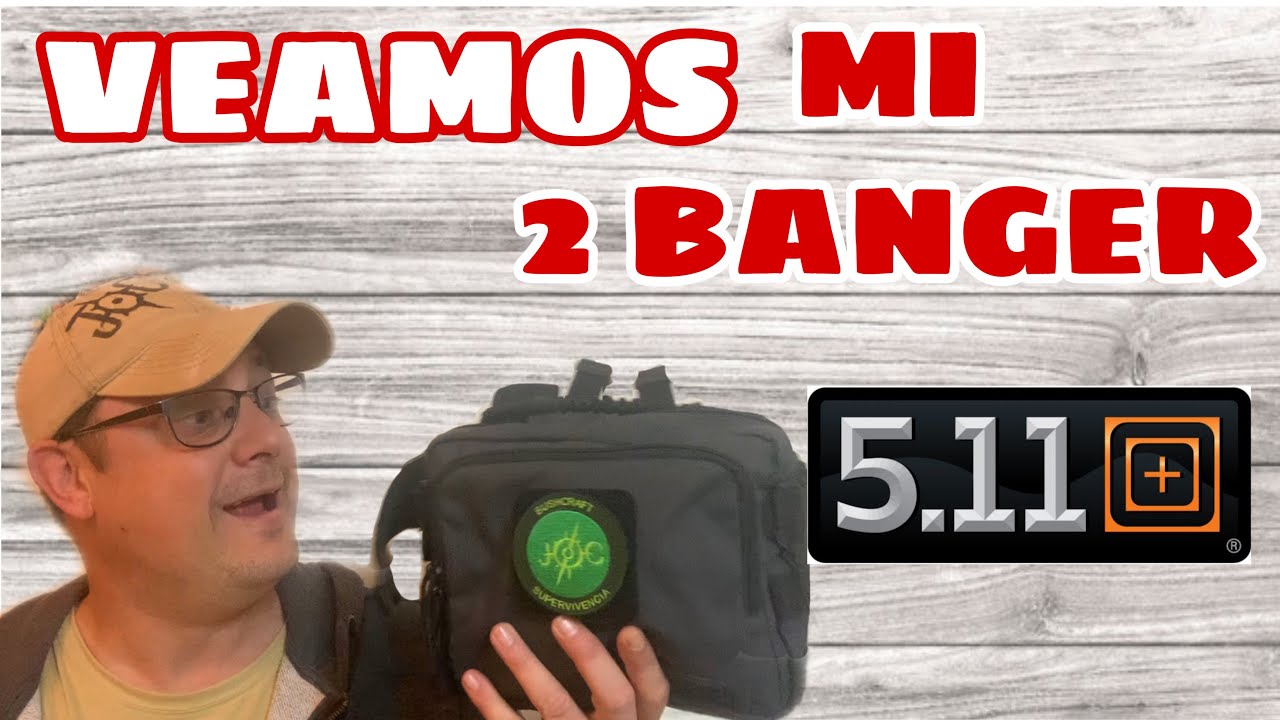 Mi 2 BANGER BAG de 5.11, MEJORAS y ¿QUE LLEVO en MI EDC?