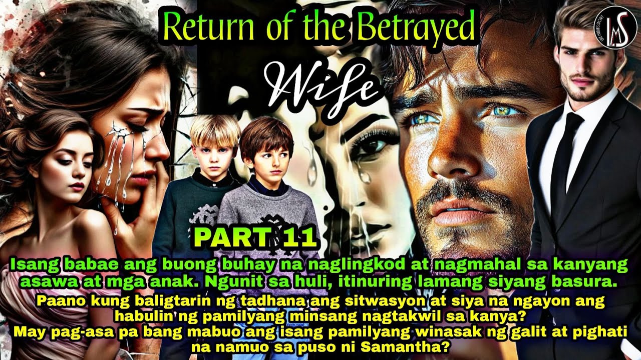 PART 11: RETURN OF THE BETRAYED WIFE | Like Marias Story