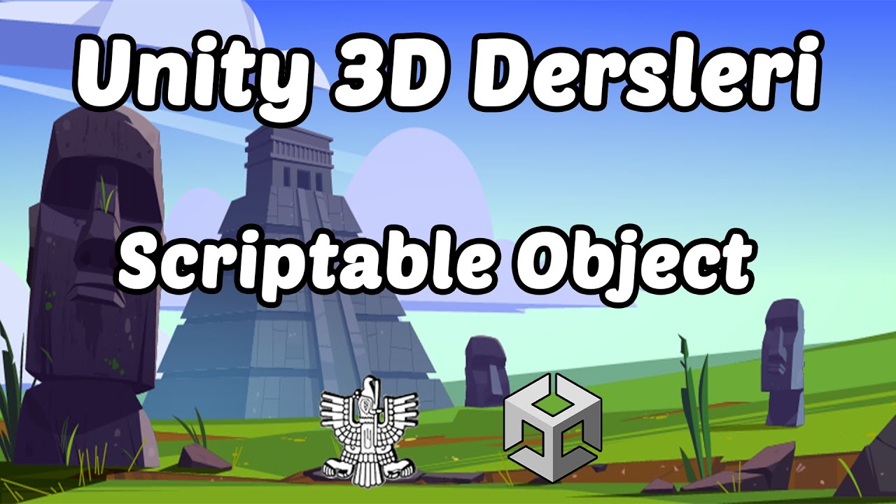 Unity 3D Dersleri - 24.B&ouml;l&uuml;m Scriptable Object