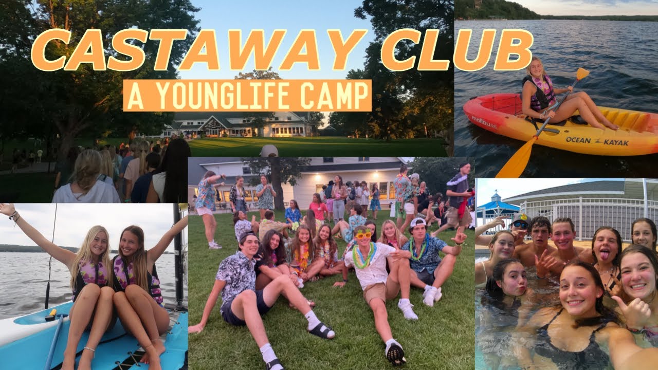 CASTAWAY CLUB 2022⛵️- a younglife camp