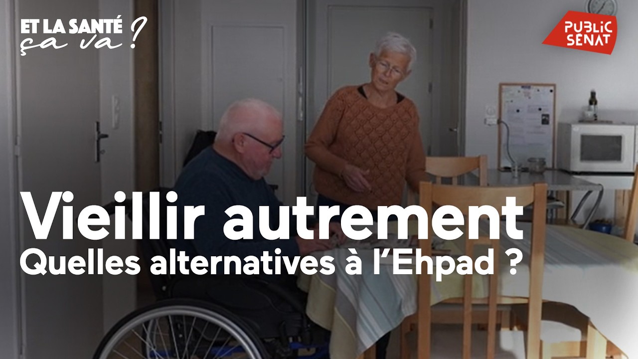 Vieillir autrement, quelles alternatives à l'Ehpad ?