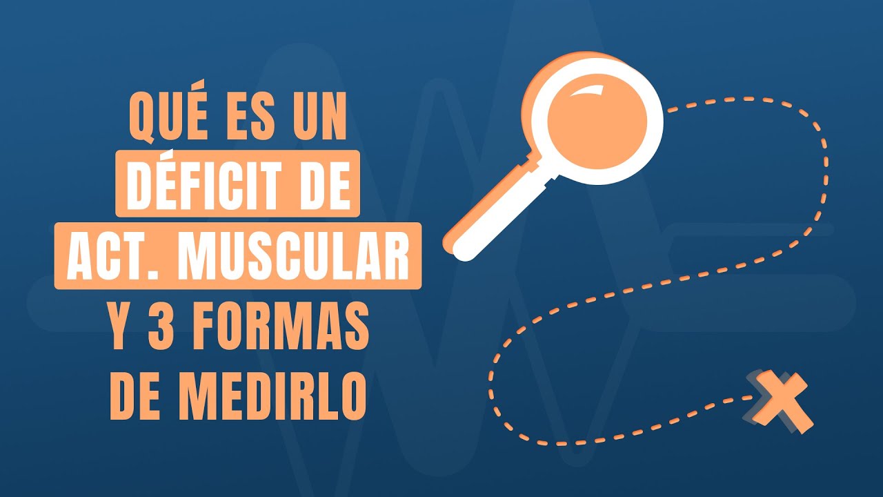 Déficit de activación muscular | ¿Qué es y cómo medirlo?