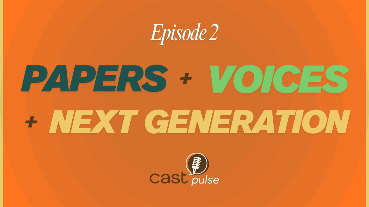 Episode 2 - New Papers, New Voices, and the Next Generation