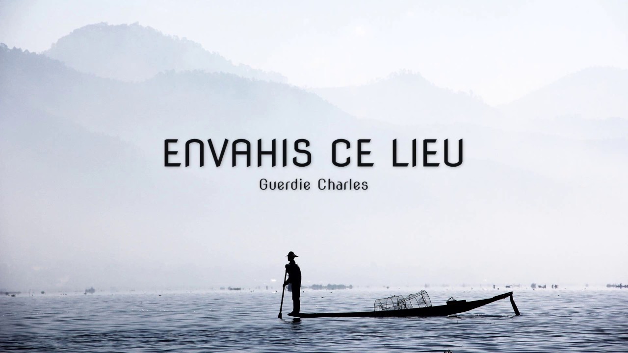 Envahis ce lieu - Guerdie Charles