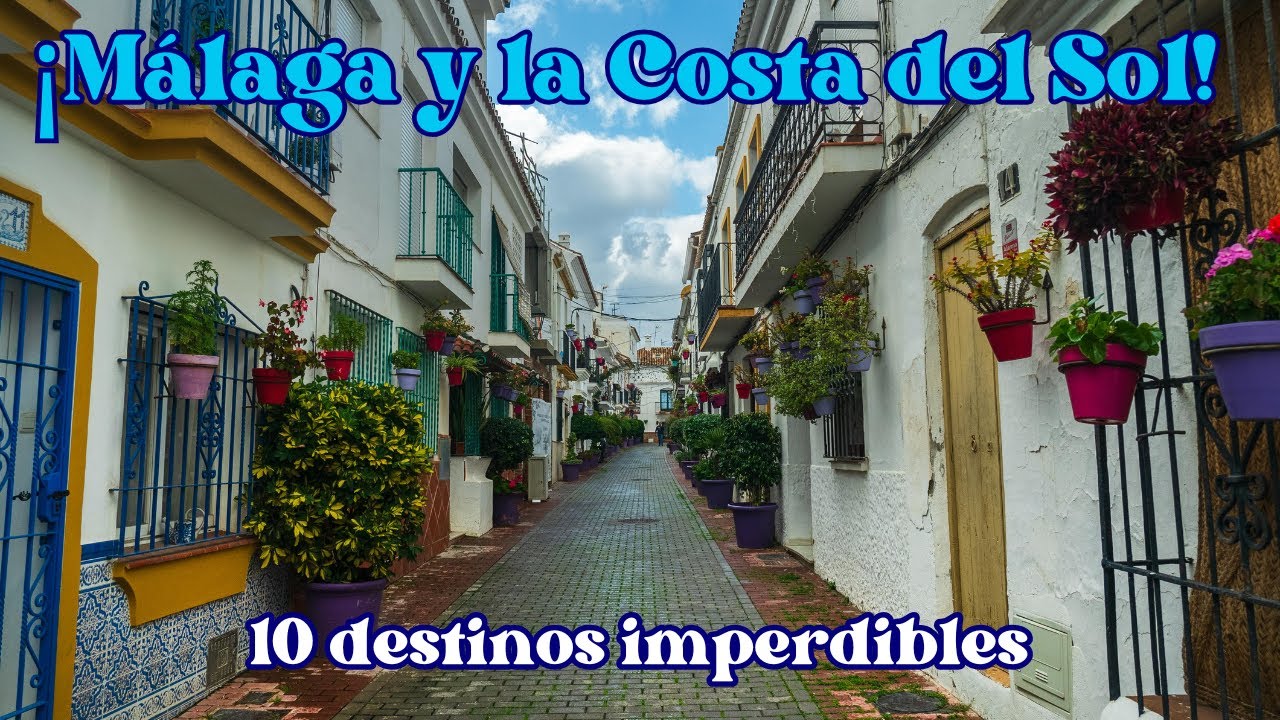 MÁLAGA y la COSTA DEL SOL. 10 lugares fascinantes del SUR de ESPAÑA.