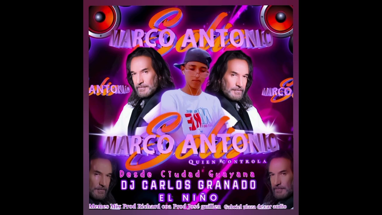 MIX/Marcó Antonio Solis/DJ Carlos Granados el niño 🇻🇪 DESDE ciudad guayana 🇻🇪