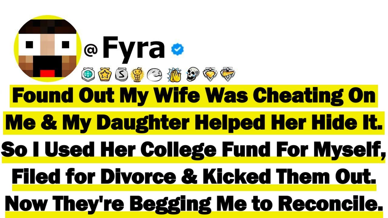 Found Out My Wife Was Cheating On Me & My Daughter Helped Her Hide It So I Used Her College Fund For