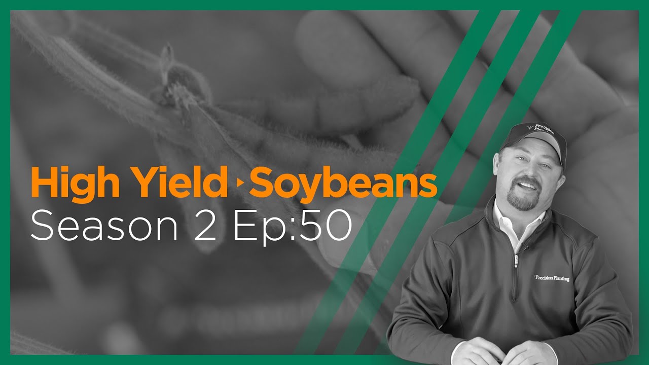InsidePTI S2•E50 | High Yield ‣ Soybeans