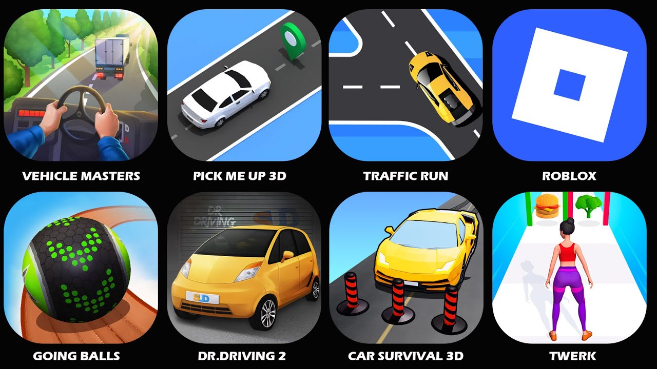 Vehicle Masters,Pick Me Up 3D,Roblox The Petshop,Traffic Run!,Going Balls,Dr.Driving 2,Car Survival