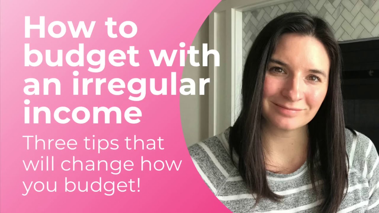 How To Budget With An Irregular Income