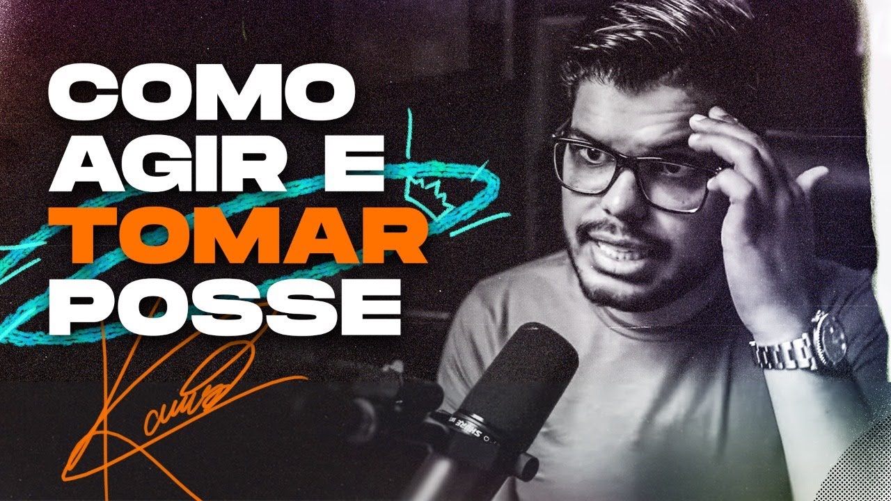 Live Kaisser - COMO AGIR E TOMAR POSSE?