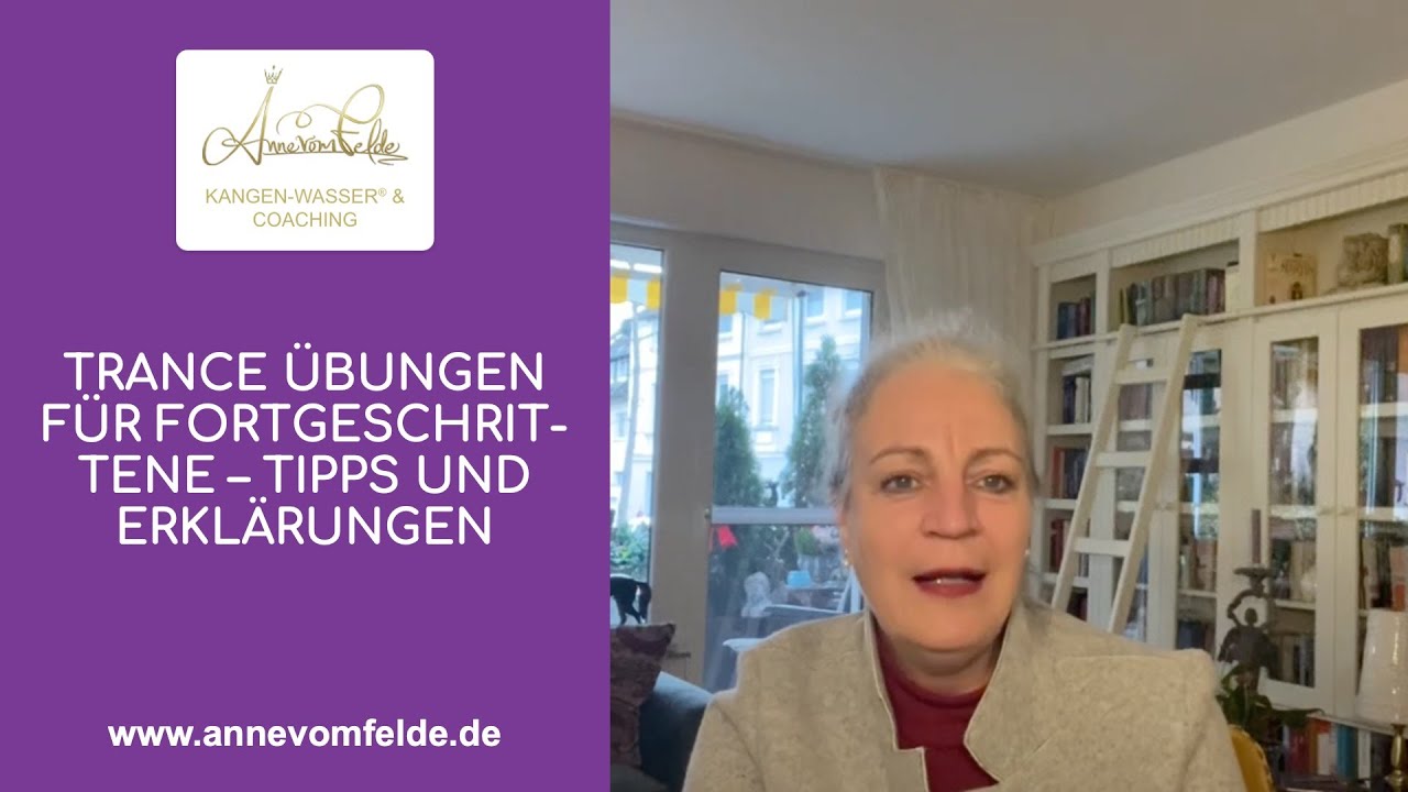 Trance Übungen für Fortgeschrittene – Tipps und Erklärungen für Interessierte | Anne vom Felde