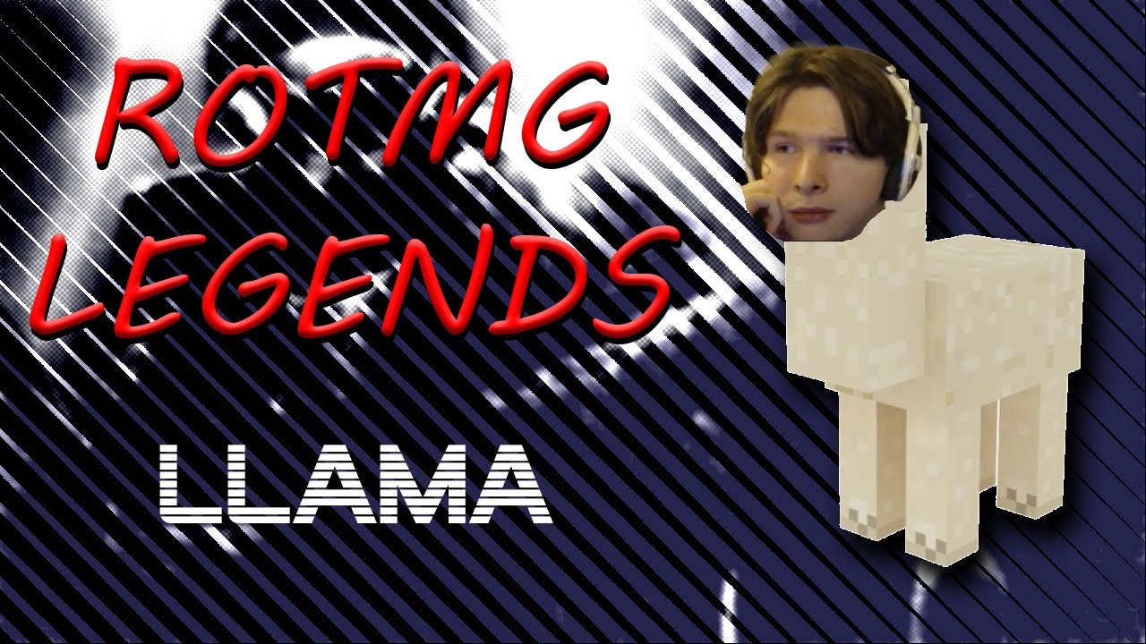 ROTMG LEGENDS : LLAMA