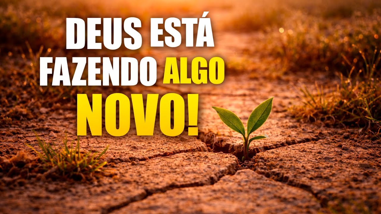 Deus Está Fazendo Algo Novo | Isaías 43:18–19 - Gotas de Esperança