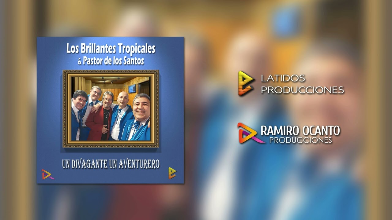 UN DIVAGANTE UN AVENTURERO   Los Brillantes Tropicales & Pastor de los Santos
