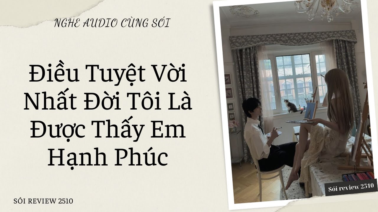 Điều Tuyệt Vời Nhất Đời Tôi Là Được Thấy Em Hạnh Phúc - Sói Review 2510