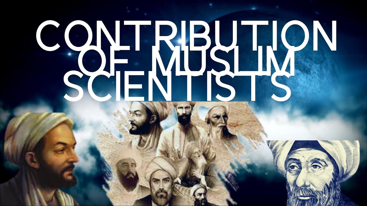 Muslim scientists shaped this modern world| Contribution of Muslim scientists to modern science