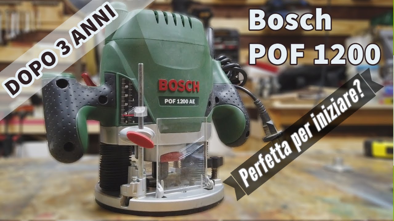 Fresatrice Bosch POF 1200 -  Perfetta per iniziare?Vediamola assieme dopo tre anni.