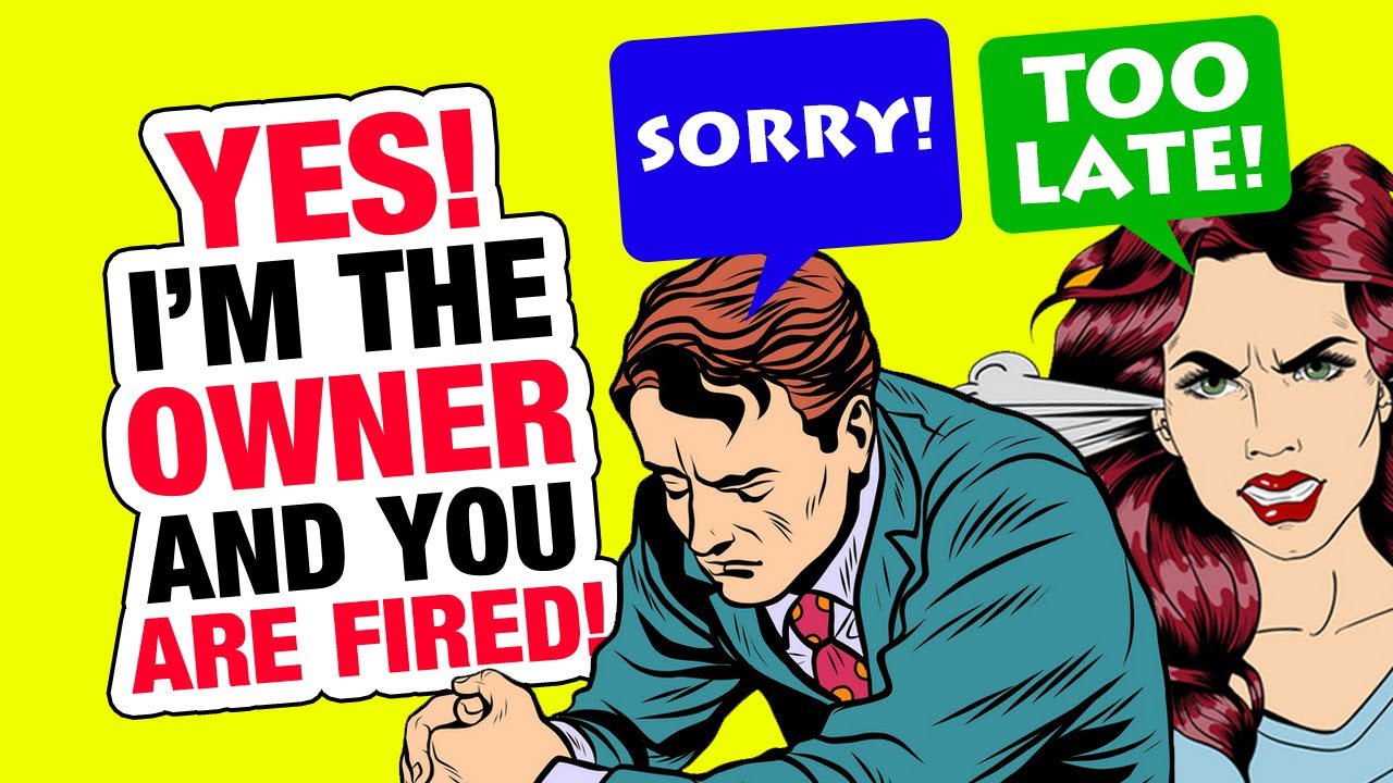 r/IDontWorkHereLady - Yes, I'm the Owner... You're Fired...