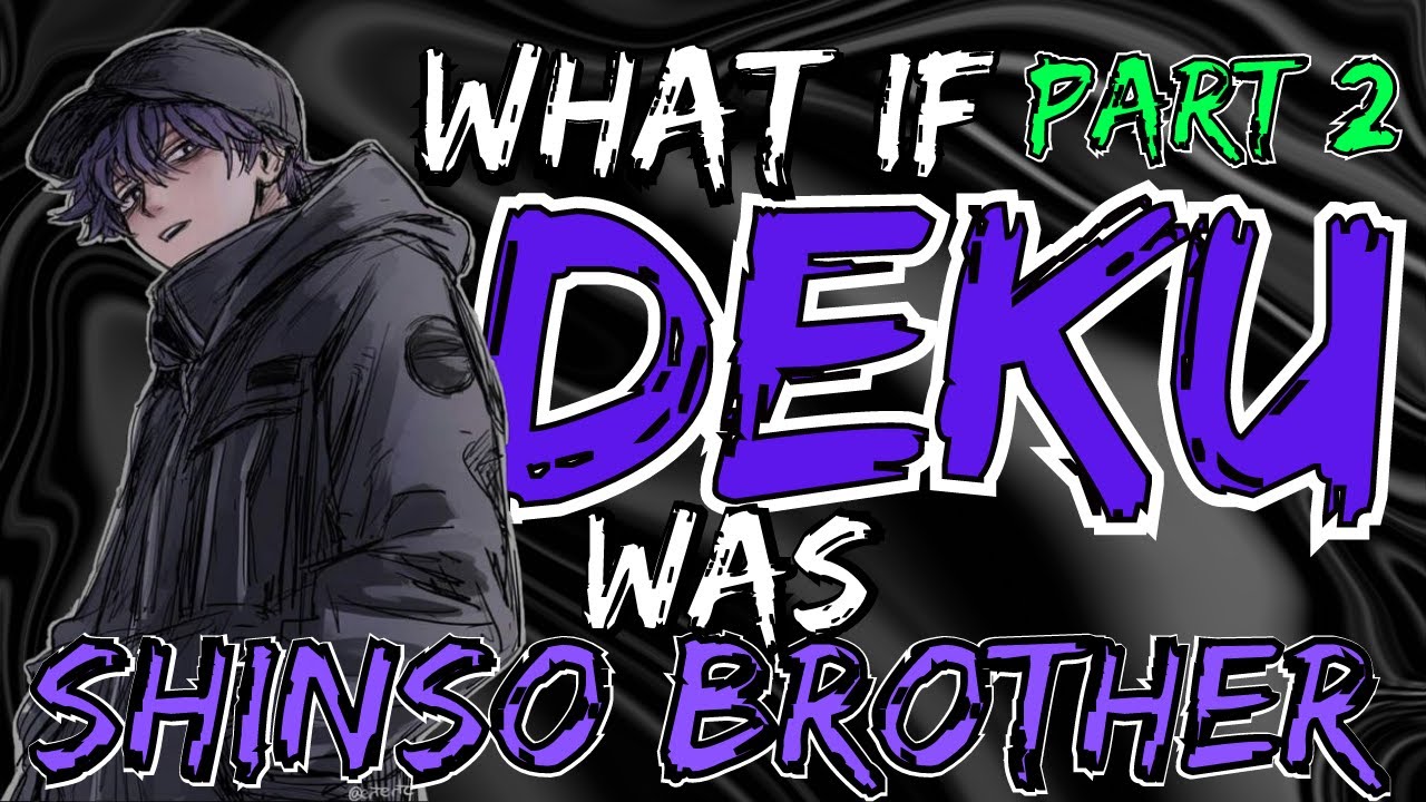 What if DEKU was Shinso's brother [PART 2]