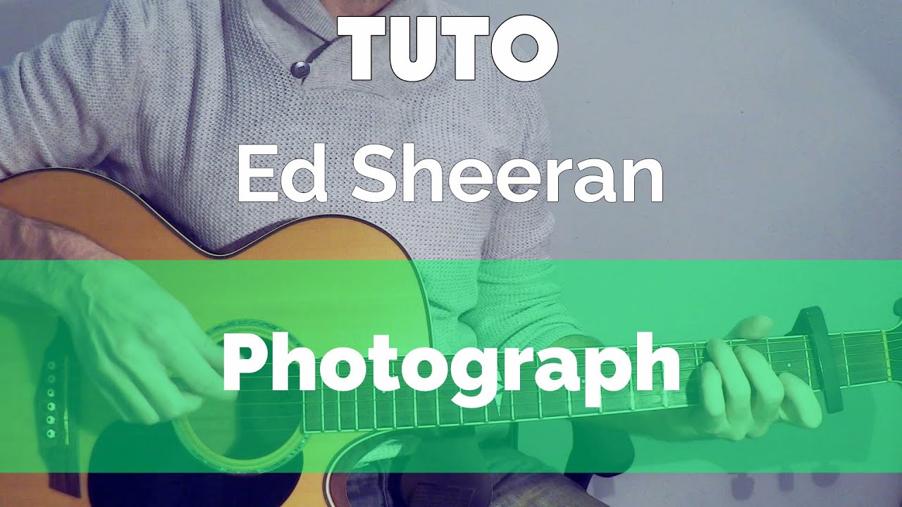 Tuto Guitare - Ed Sheeran ( Photograph )