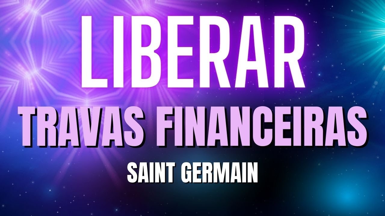 💜SAINT GERMAIN |ORAÇÃO PARA LIBERAR TRAVAS FINANCEIRAS - CHAMA VIOLETA - TRANSMUTAÇÃO - meditação