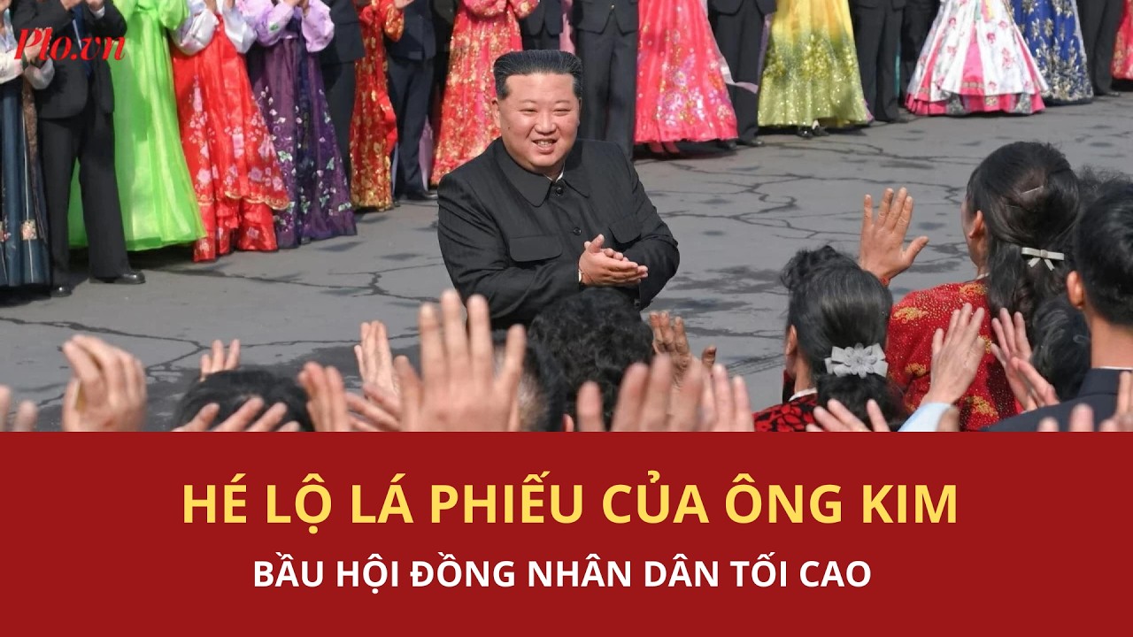 Triều Tiên bầu Hội đồng Nhân dân Tối cao khóa XV: Hé lộ lá phiếu của ông Kim Jong-un | PLO