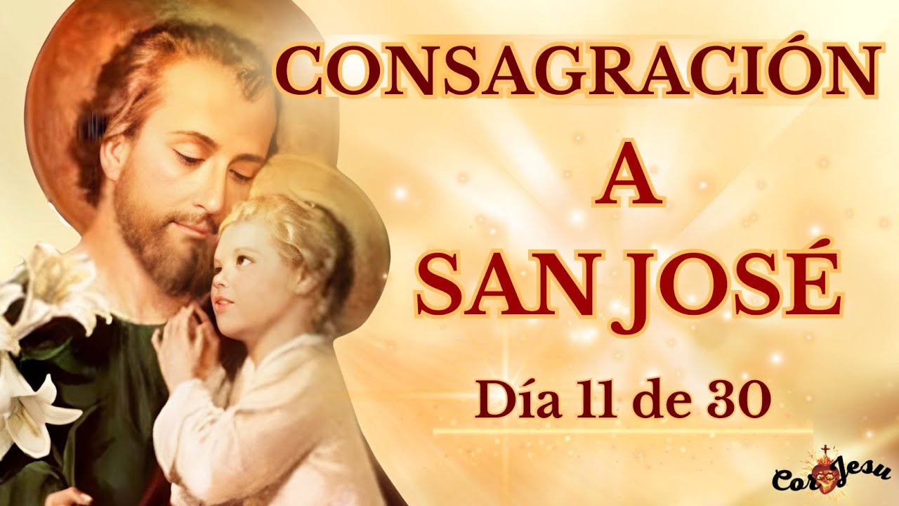 DÍA 11- CONSAGRACIÓN A SAN JOSÉ ❤️ NUESTRO AMOROSO Y PODEROSO INTERCESOR