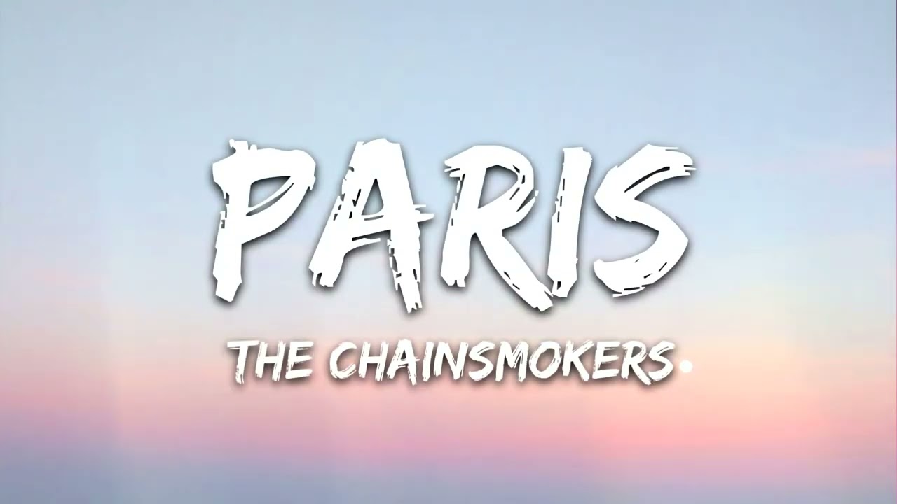 The Chainsmokers - Paris (2017 / 1 HOUR * LYRICS * LOOP)