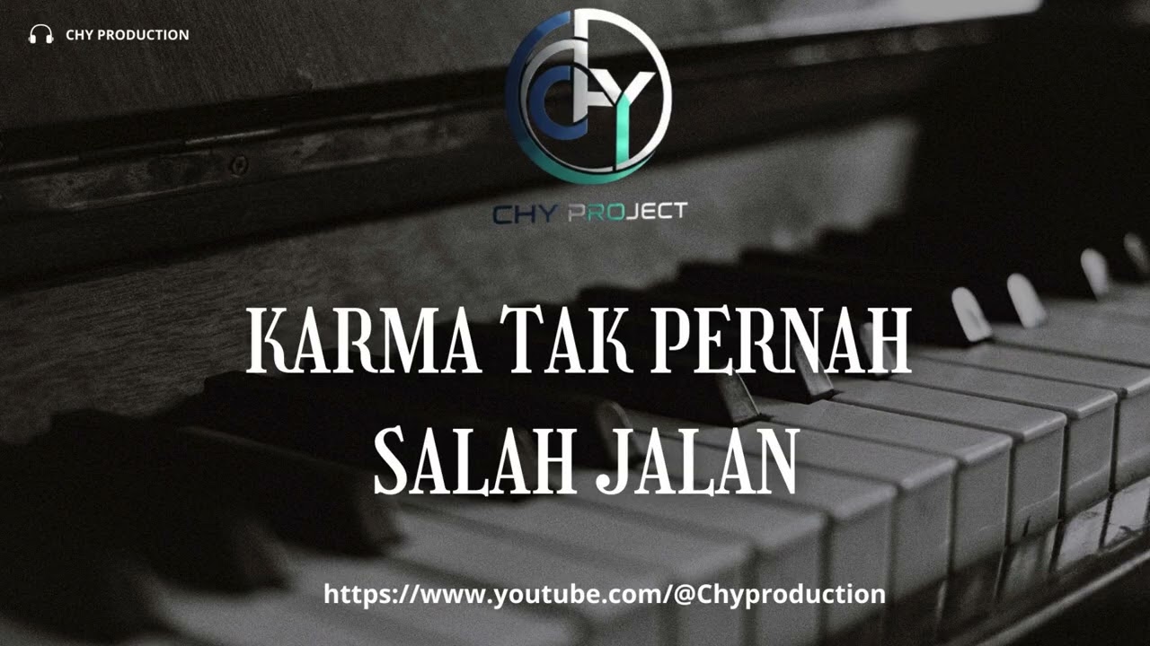 CHY PROJECT | KARMA TAK PERNAH SALAH JALAN