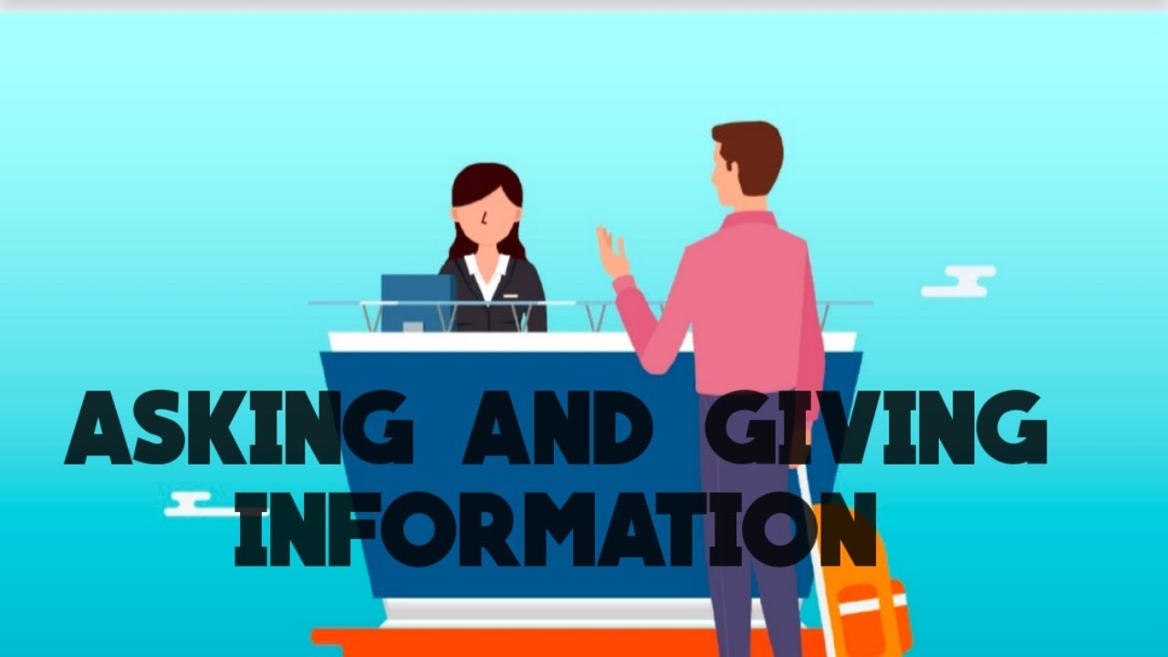 Asking and Giving Information