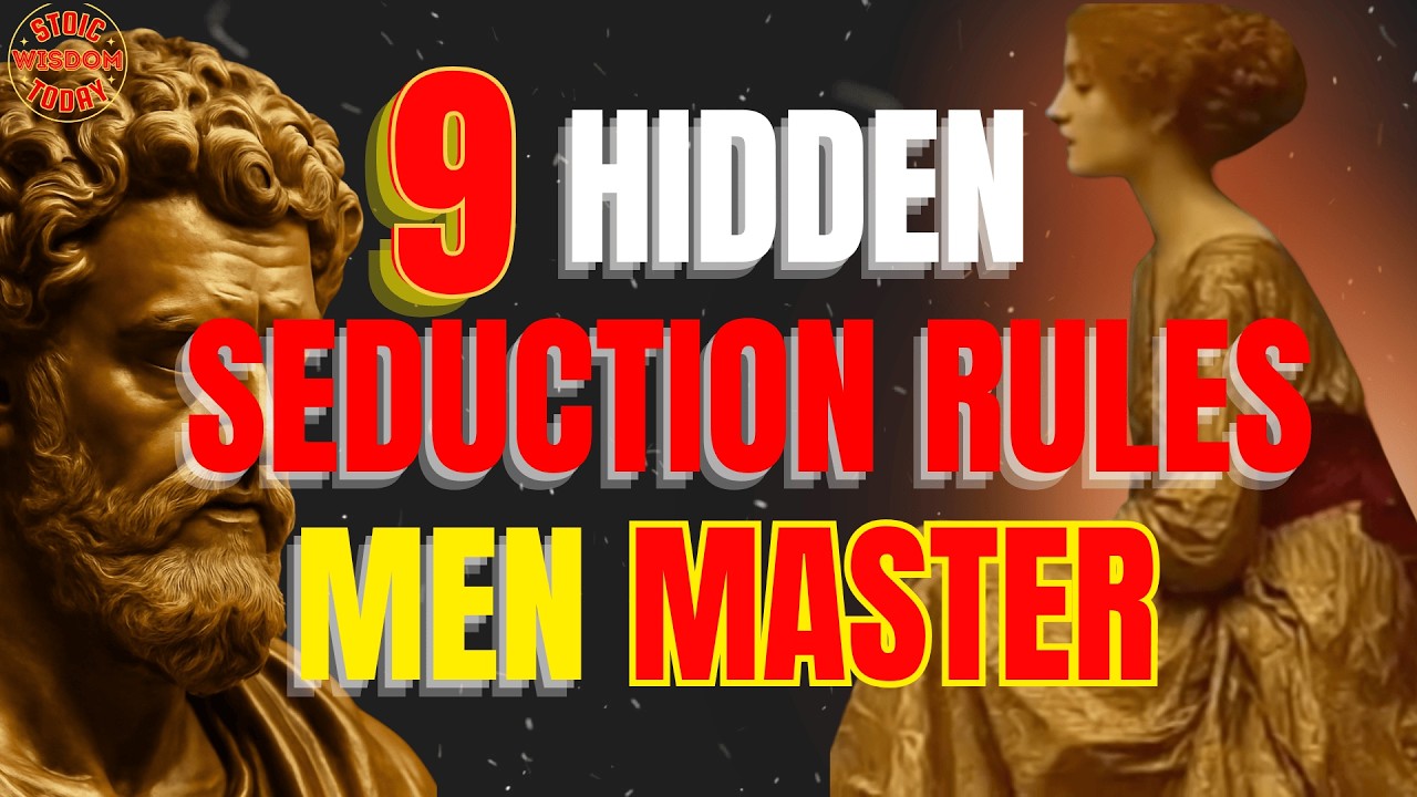 Seducing Women Is a Game — 9 Hidden Rules Most Men Never Learn | Stoic Wisdom Today