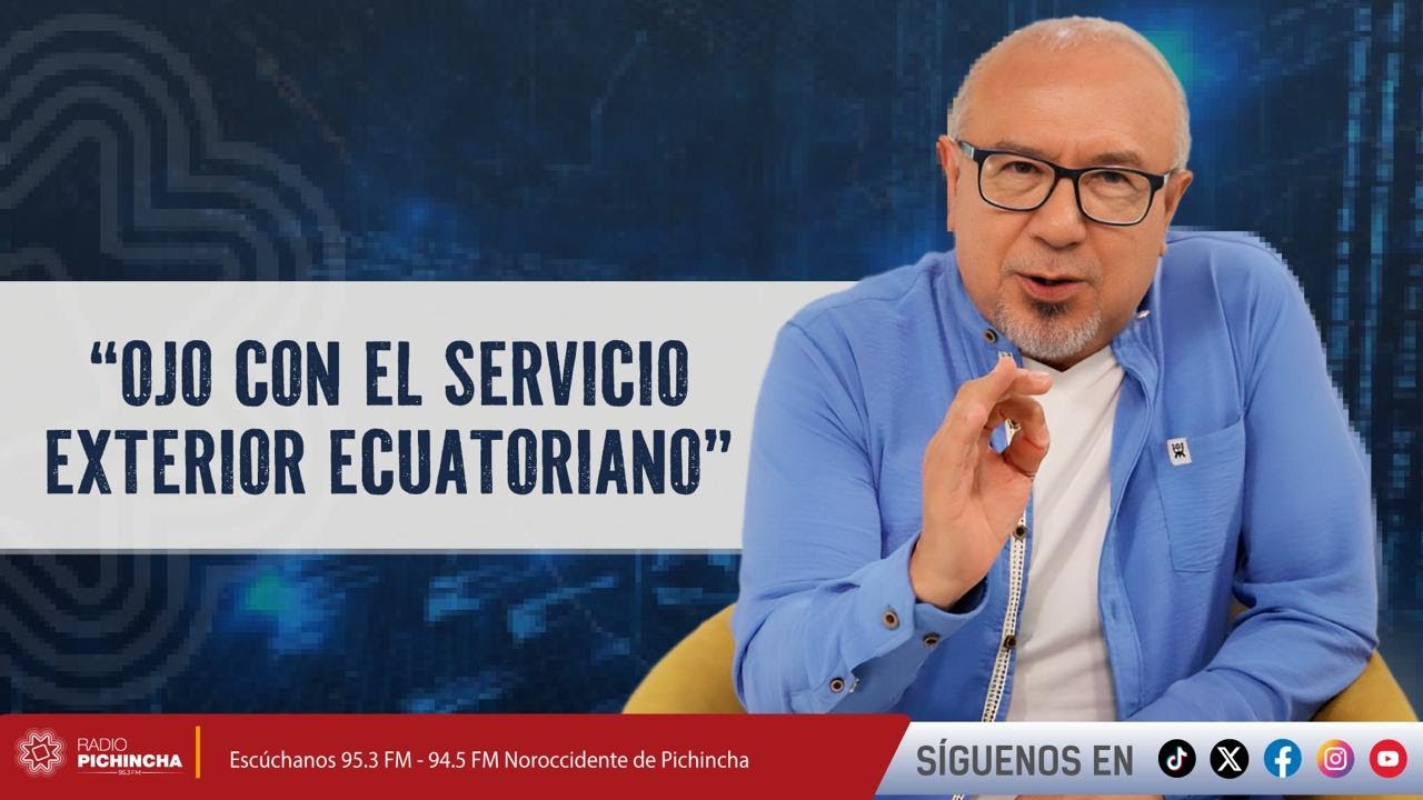 “Ojo con el servicio exterior ecuatoriano”