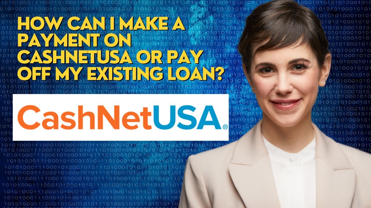How can I make a payment on CashNetUSA or pay off my existing loan?