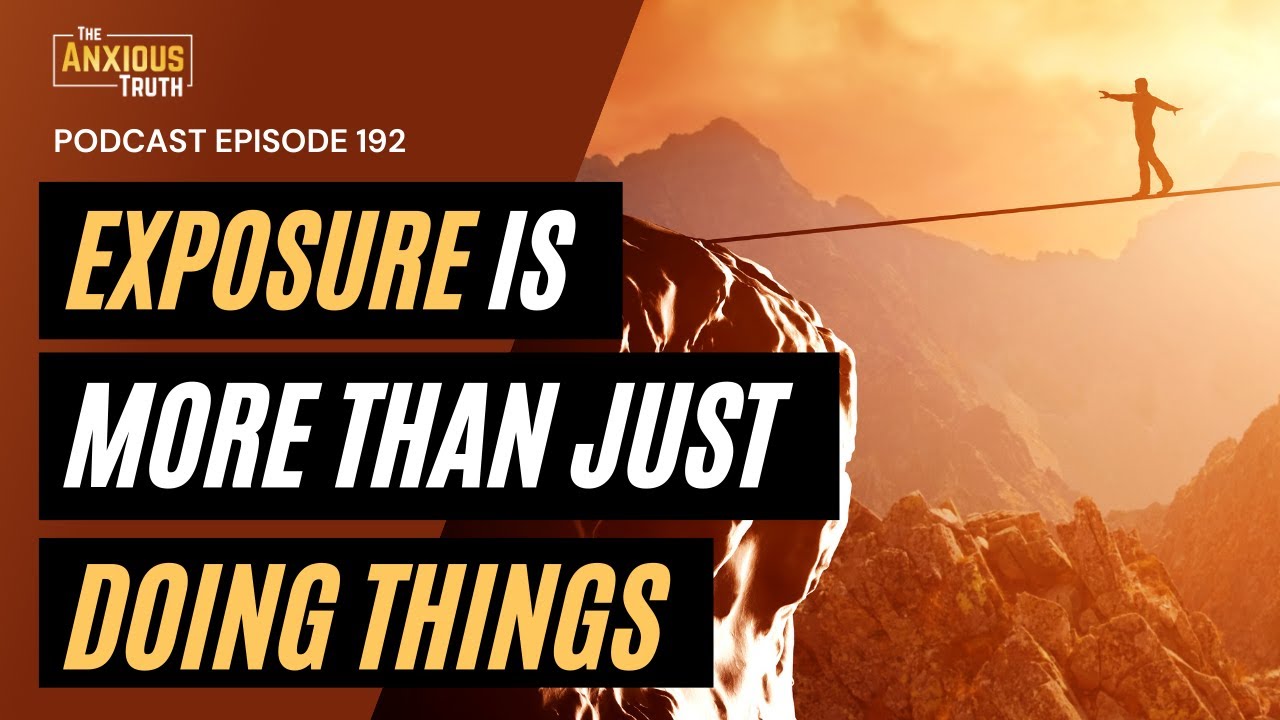 Exposure Is More Than Doing Things (Podcast Ep 192)