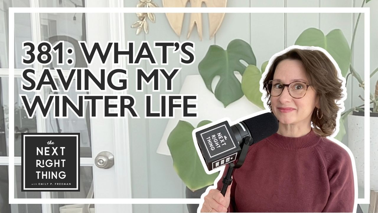 381: What's Saving My Winter Life