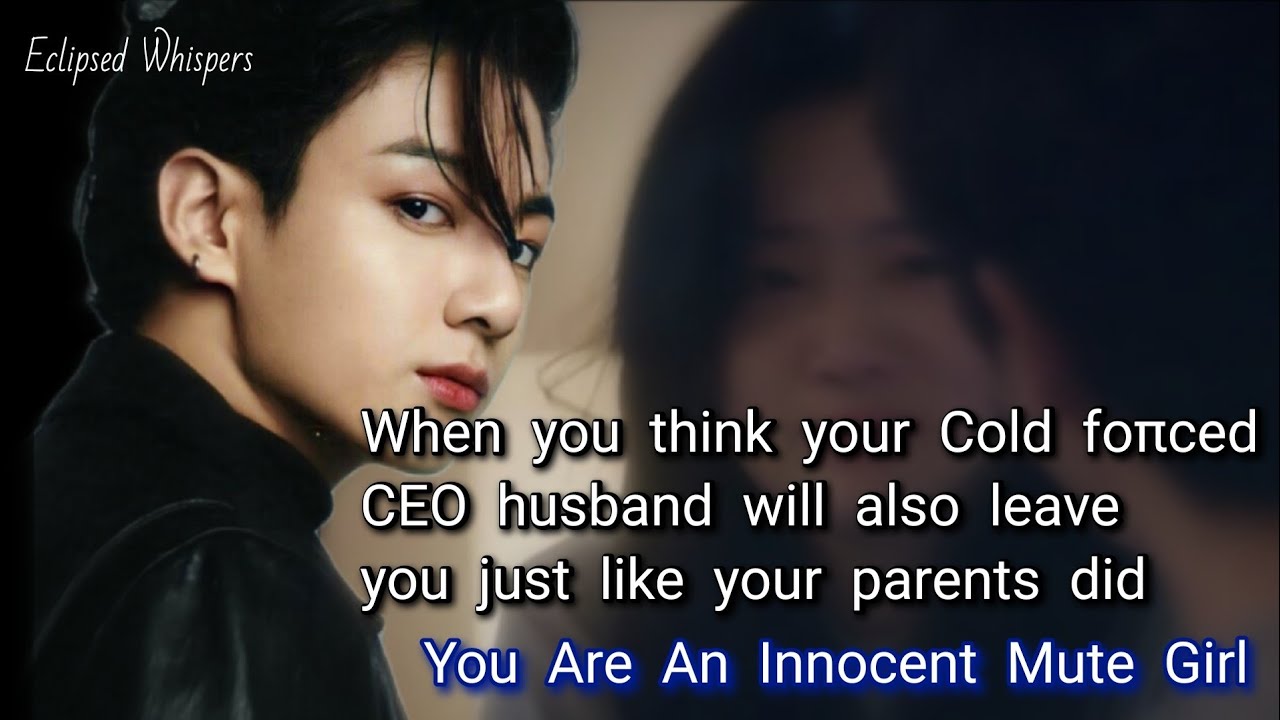 When you think your forced Cold CEO husband will also leave you just like your parents did.....