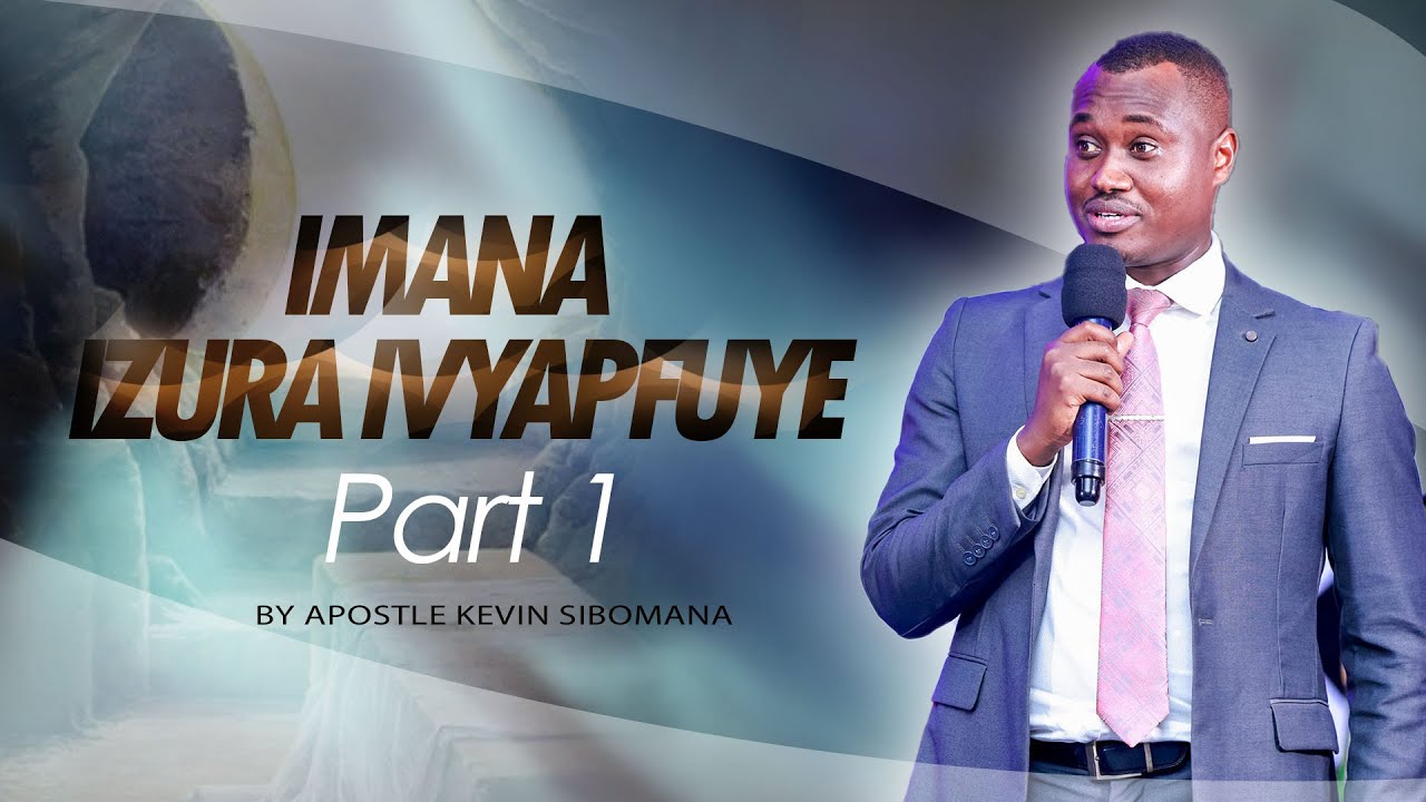 Imana izura ivyapfuye by Apostle Kevin SIBOMANA