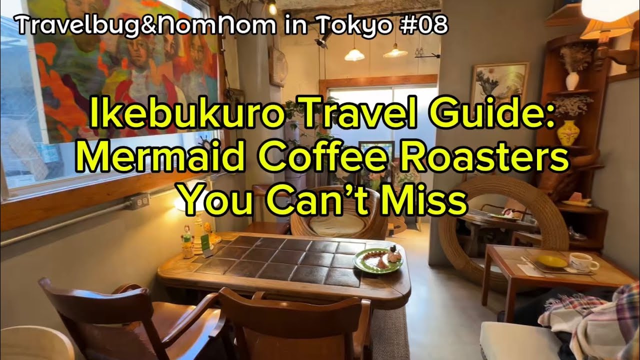 Ikebukuro Travel Guide: Mermaid Coffee Roasters You Can’t Miss
