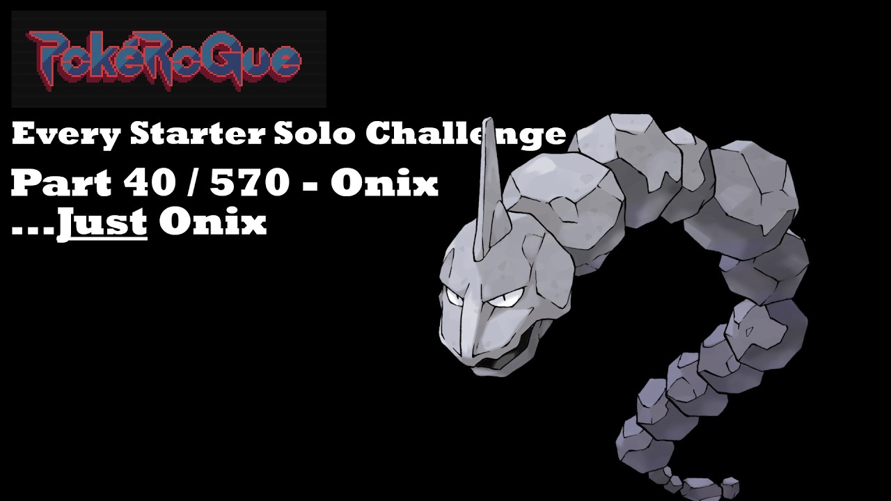 PokeRogue Solo Pokemon Challenge 40/570 - Onix only