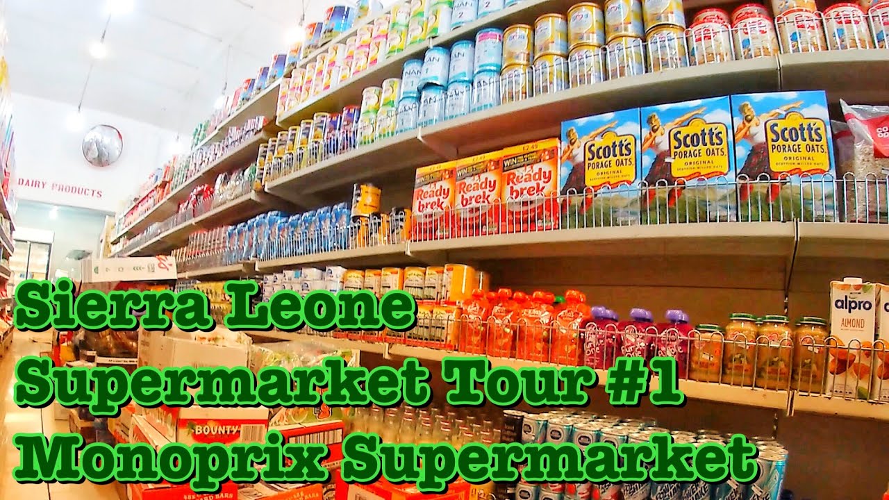Sierra Leone Supermarket Tour #1: Monoprix Supermarket in Freetown, Sierra Leone