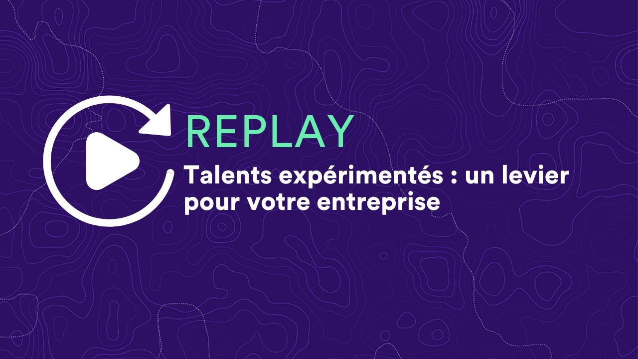 Webinaire I Profils expérimentés : un levier de performance pour votre entreprise