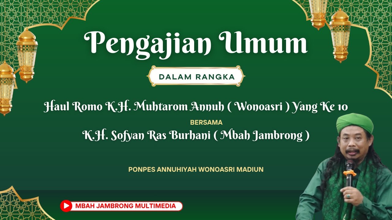 HAUL K.H. MUHTAROM ANNUH WONOASRI II BERSAMA KH.SOFYAN RAS BURHANI DIIRINGI REBANA MODERN PAGAR NUSA