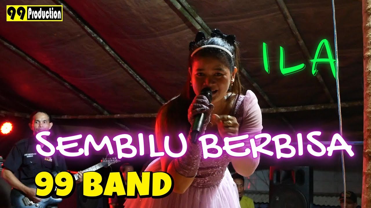 SEMBILU BERBISA - ILA cover 99 BAND || 99 PRODUCTION